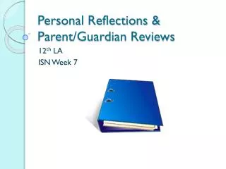 Personal Reflections &amp; Parent/Guardian Reviews