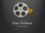 Gun Violence - slide 1