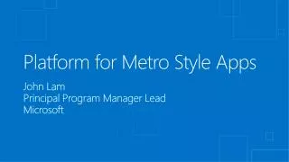 Platform for Metro S tyle Apps