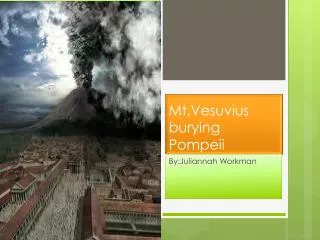 Mt.Vesuvius burying Pompeii