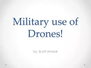 Military use of Drones!