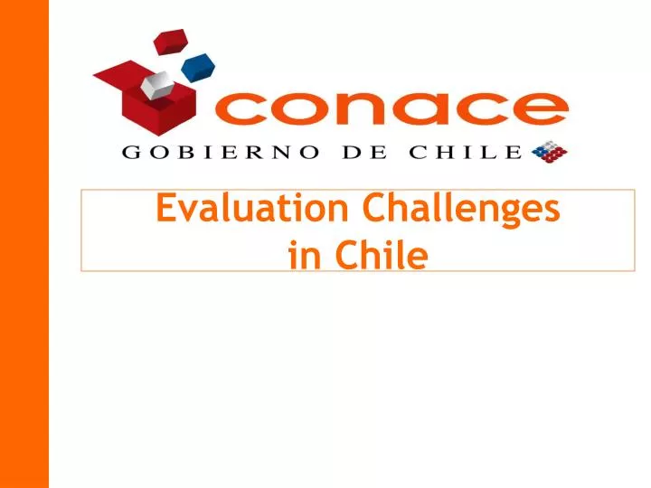 evaluation challenges in chile