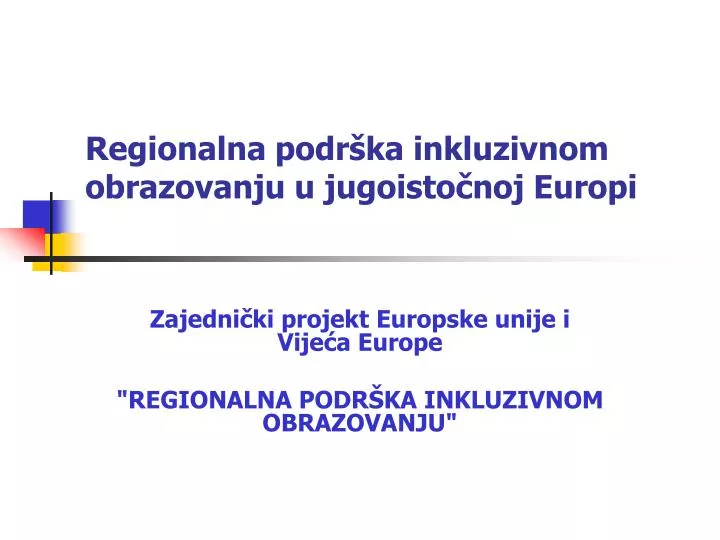 regionalna podr ka inkluzivnom obrazovanju u jugoisto noj europi
