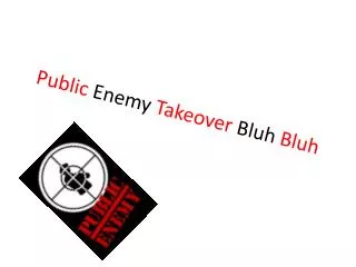 Public Enemy Takeover Bluh Bluh