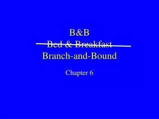 B&amp;B Bed &amp; Breakfast Branch-and-Bound