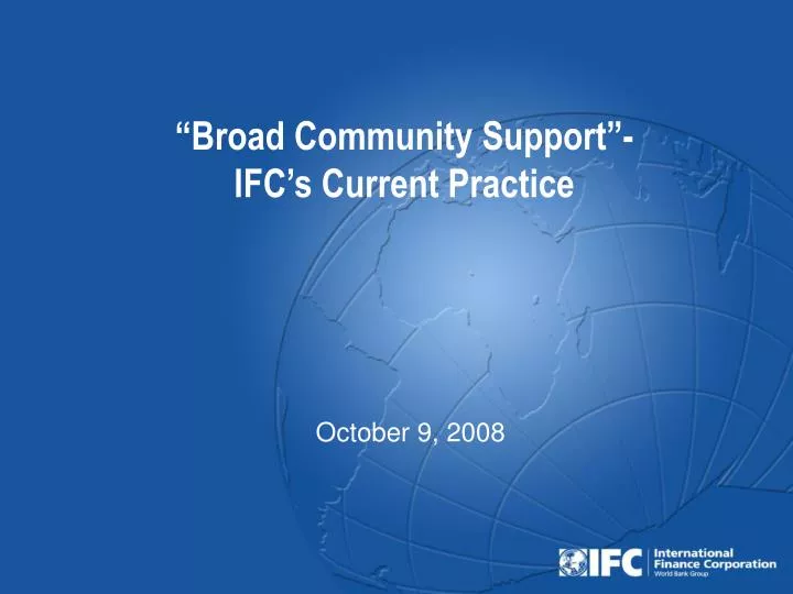 broad community support ifc s current practice