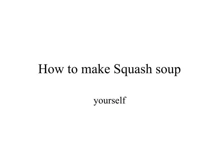 how to make squash soup