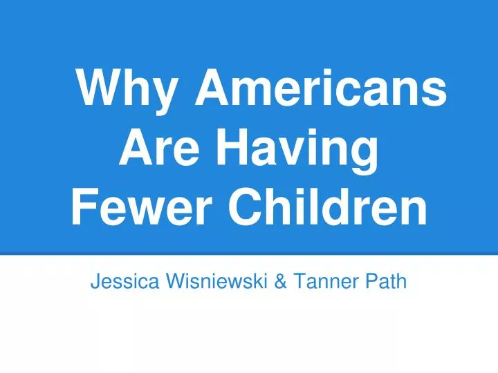 why americans are having fewer children
