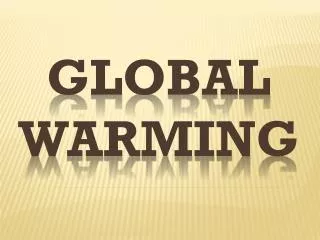 GLOBAL WARMING