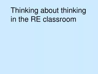 Thinking about thinking in the RE classroom