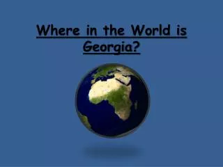 Where in the World is Georgia?