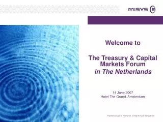 Welcome to The Treasury &amp; Capital Markets Forum in The Netherlands 14 June 2007