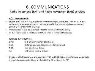 6. COMMUNICATIONS Radio Telephone (R/T) and Radio Navigation (R/N) services