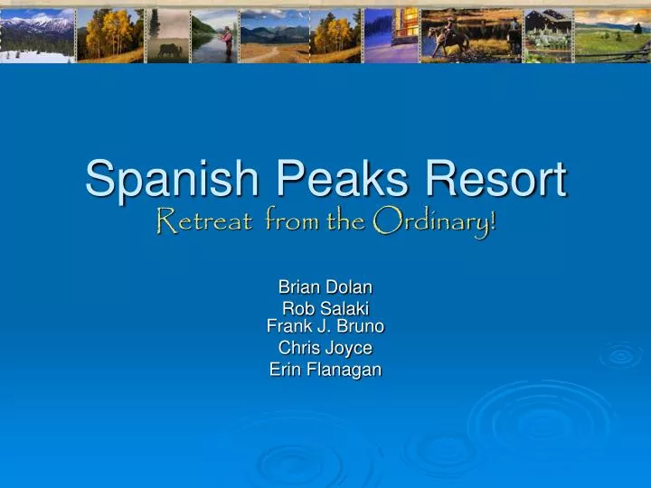 spanish peaks resort retreat from the ordinary