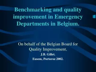 Benchmarking and quality improvement in Emergency Departments in Belgium.
