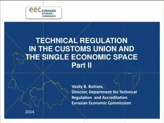 TECHNICAL REGULATION IN THE CUSTOMS UNION AND THE SINGLE ECONOMIC SPACE Part II