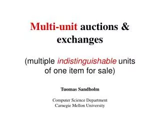 Multi-unit auctions &amp; exchanges (multiple indistinguishable units of one item for sale)