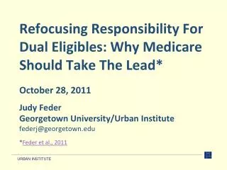 Refocusing Responsibility For Dual Eligibles : Why Medicare Should Take The Lead*