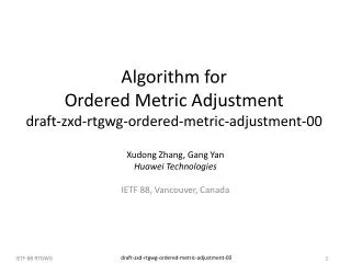 Algorithm for Ordered Metric Adjustment draft-zxd-rtgwg-ordered-metric-adjustment-00