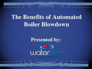 The Benefits of Automated Boiler Blowdown