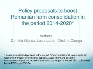 Policy proposals to boost Romanian farm consolidation in the period 2014- 2020*