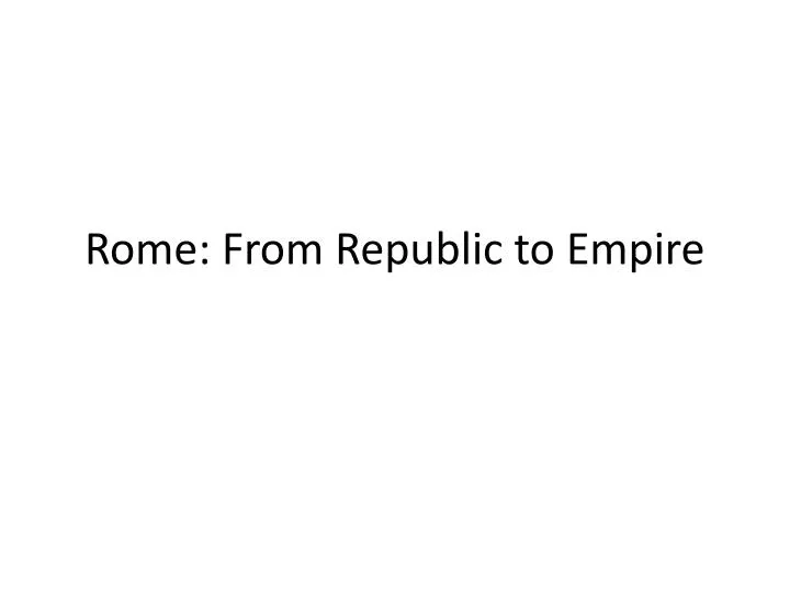 rome from republic to empire