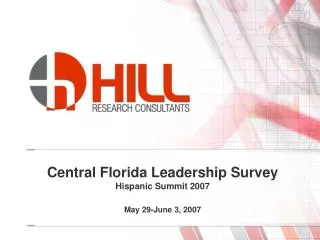 Central Florida Leadership Survey Hispanic Summit 2007