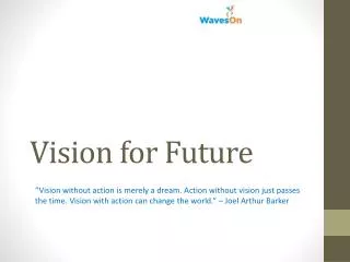 Vision for Future