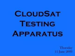 CloudSat Testing Apparatus