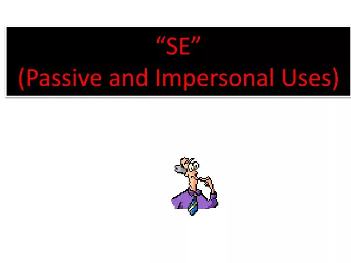 se passive and impersonal uses