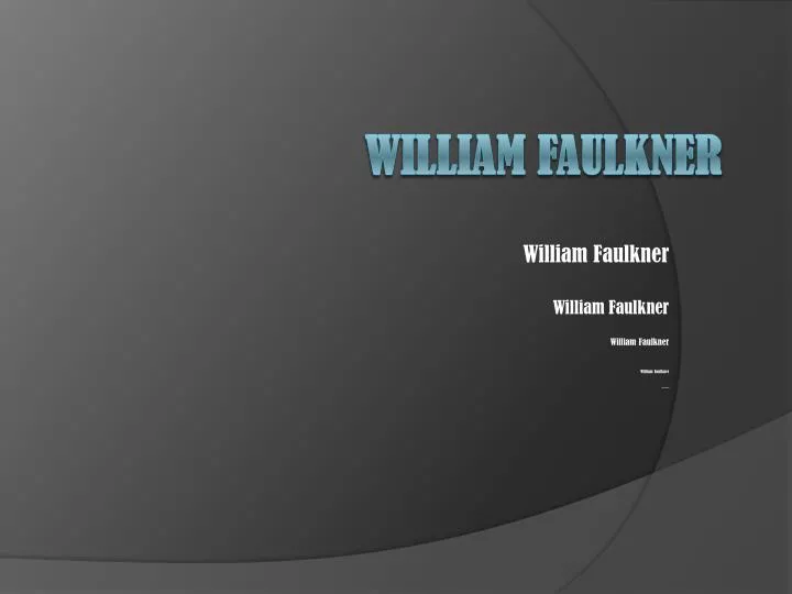 william faulkner william faulkner william faulkner william faulkner william faulkner