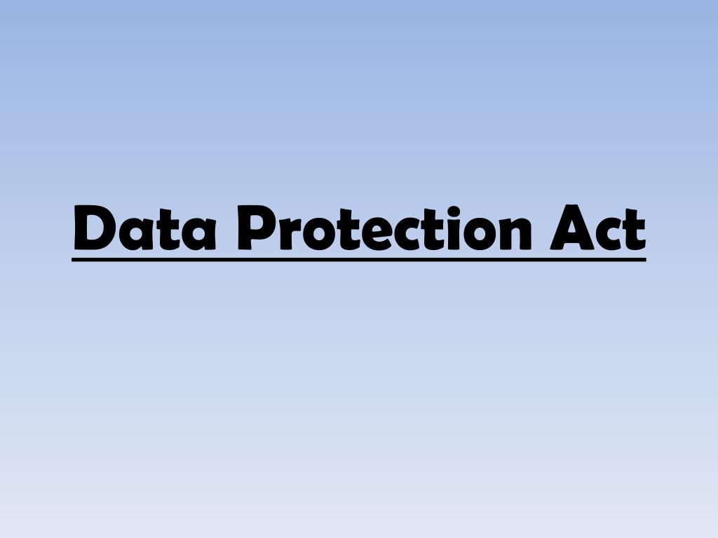 PPT - Data Protection Act PowerPoint Presentation, free download - ID ...