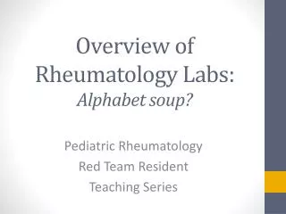 Overview of Rheumatology Labs: Alphabet soup?