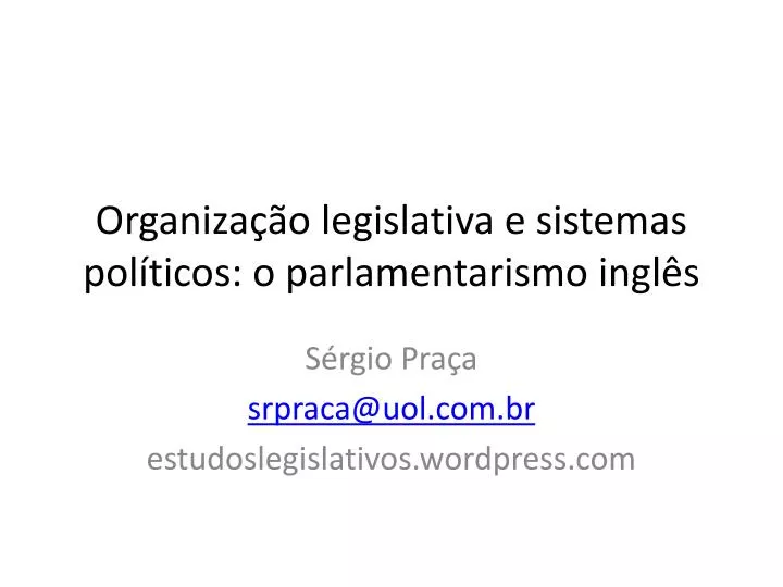 organiza o legislativa e sistemas pol ticos o parlamentarismo ingl s