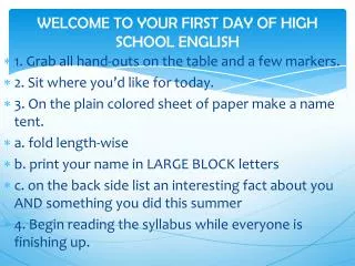 WELCOME TO YOUR FIRST DAY OF HIGH SCHOOL ENGLISH