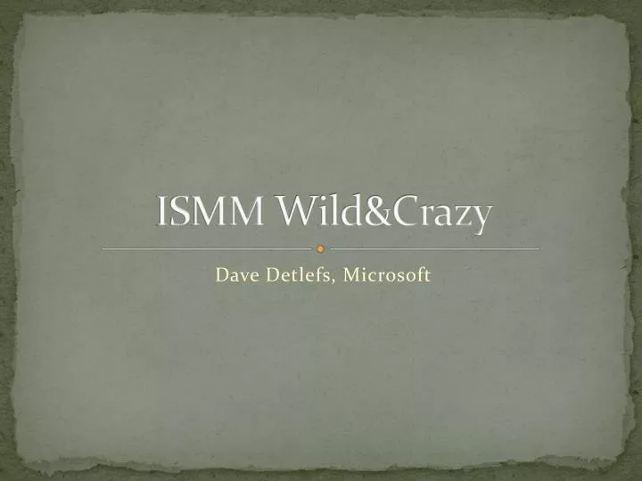 ismm wild crazy