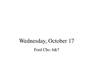 Wednesday, October 17