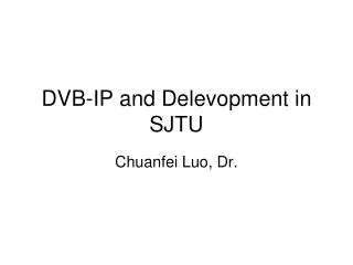 DVB-IP and Delevopment in SJTU