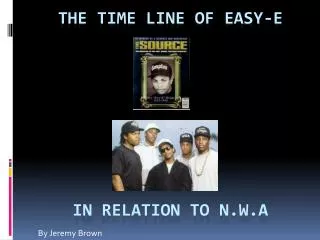 The Time line of Easy-E in relation to N.W.A