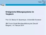 Erfolgreiche Bildungssysteme im Vergleich Prof. Dr. Marius R. Busemeyer, Universität Konstanz - slide 1