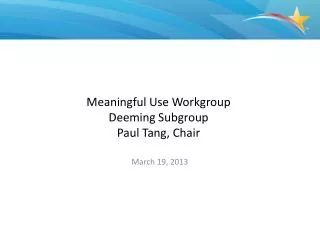 meaningful use workgroup deeming subgroup paul tang chair