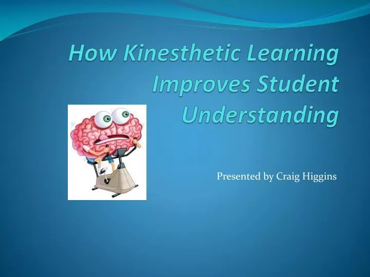 how kinesthetic learning improves student understanding