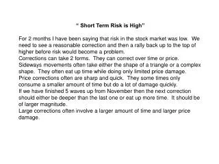 “ Short Term Risk is High”