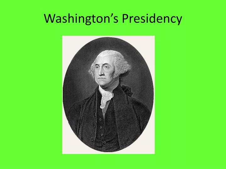 washington s presidency