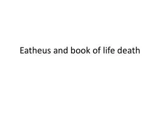 Eatheus and book of life death