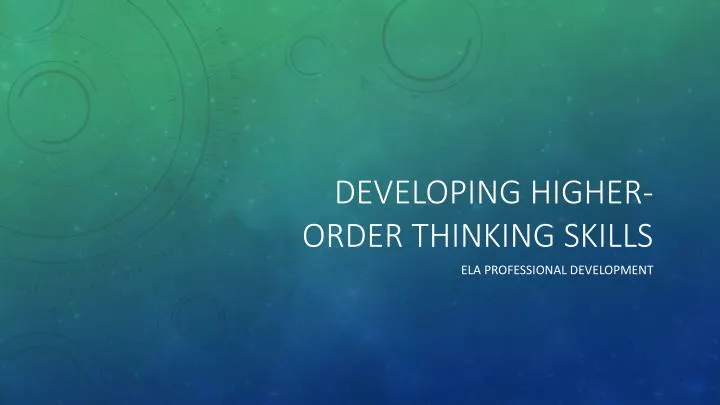 developing higher order thinking skills