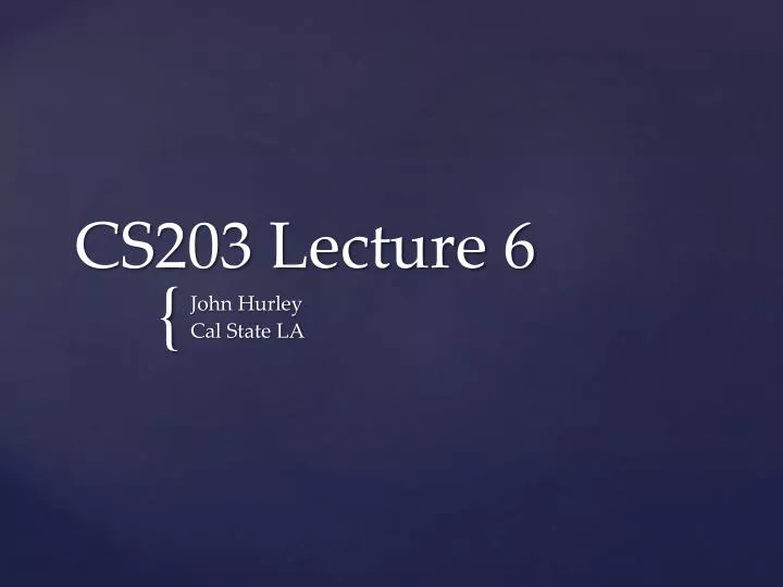 cs203 lecture 6