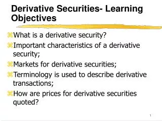 Derivative Securities- Learning Objectives