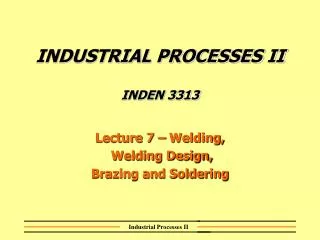 INDUSTRIAL PROCESSES II INDEN 3313
