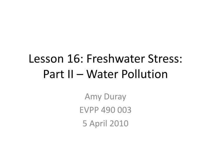 lesson 16 freshwater stress part ii water pollution